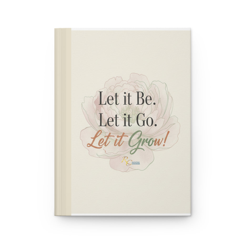Let It Be, Let It Go Hardcover Journal — Notebook